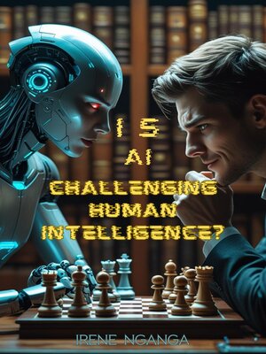 cover image of Is AI Challenging Human Intelligence?